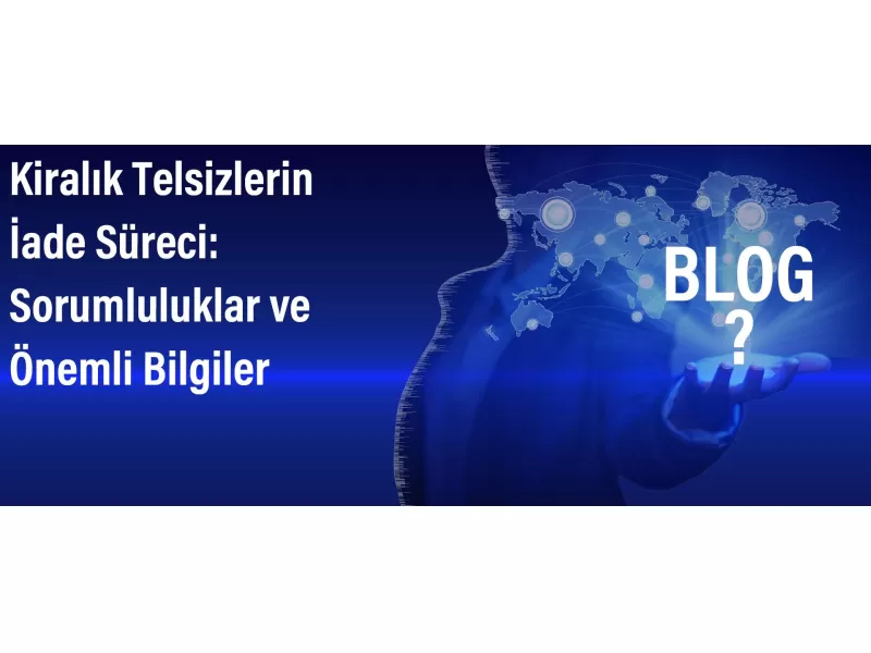 Kiralık Telsizlerin İade Süreci: Sorumluluklar ve Önemli Bilgiler